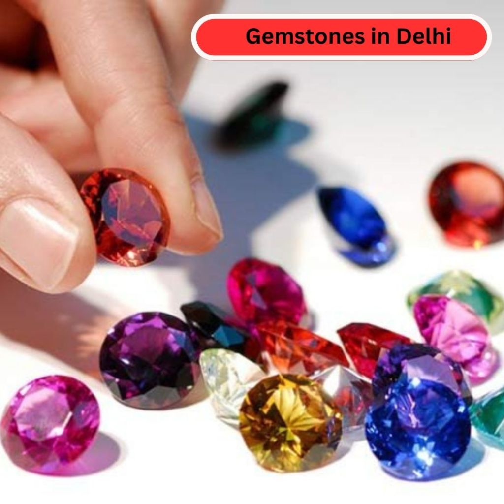 Exploring the Enchanting World of Gemstones in Delhi